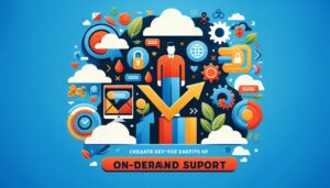 Key Benefits of On-Demand SupportnnEnhanced Flexibility and ScalabilitynOn-dema